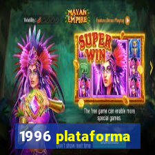 1996 plataforma